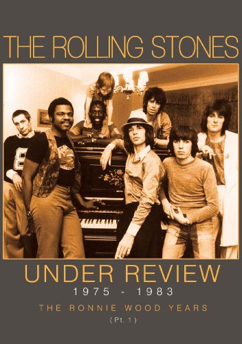 The Rolling Stones/Under Review 1975-83: Ronnie Wood Years Part 1